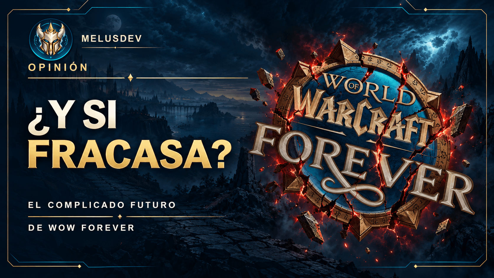 ¿Y si fracasa? El complicado futuro de WoW Forever · MelusDev
